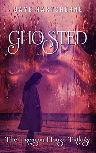 Ghosted :The Treason House Trilogy