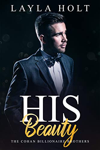 His Beauty Cohan Billionaire Layla Holt (An Enemies To Lovers Office Romance)