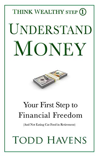 Understand Money: Your First Step to Financial Freedom (And Not Eating Cat Food in Retirement)