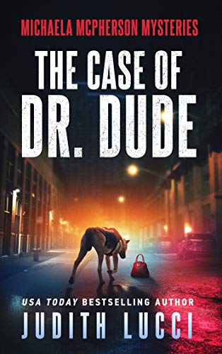 The Case of Dr Dude: A Michaela McPherson Mystery (Book 1)