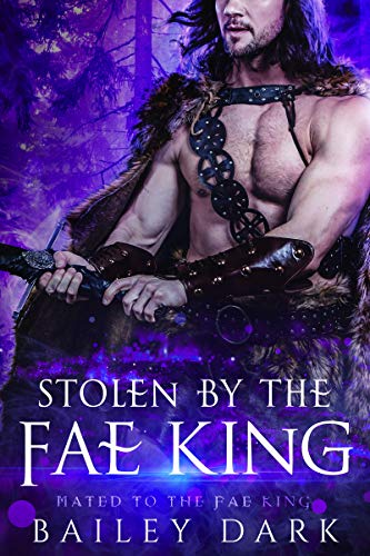 Stolen by The Fae King (Mated to The Fae King Book 1)