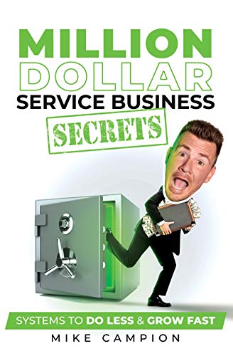 Million Dollar Service Secrets: Systems to Do Less & Grow Fast