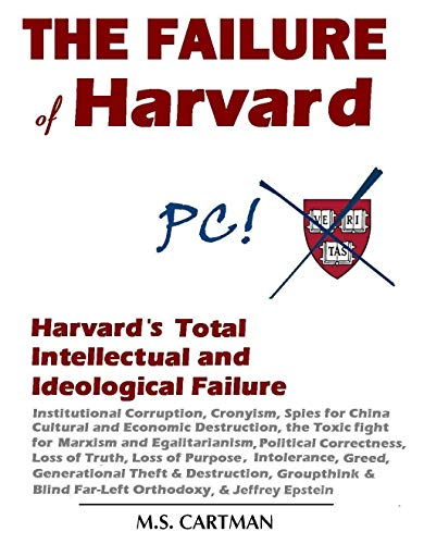 The Failure of Harvard: Harvard's total Ideological and Intellectual Failure