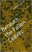 Beneath the Fallen Leaves Chris Davis