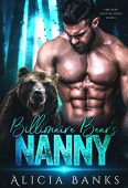 Billionaire Bear's Nanny (Fire Alicia  Banks
