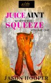 Juice Ain't Worth Squeeze Jason Hooper