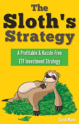 The Sloth's Strategy: A Profitable & Hassle-Free ETF Investment Strategy