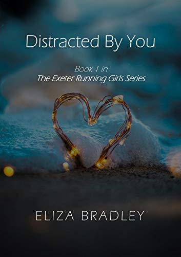 Distracted By You Eliza Bradley