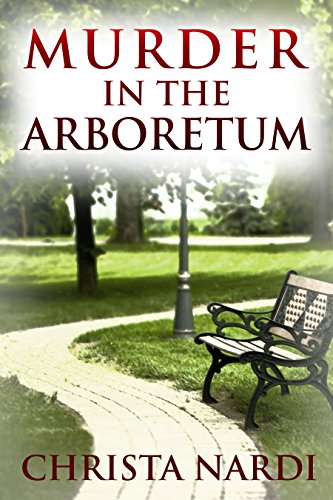 Murder in the Arboretum Christa Nardi