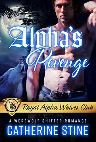 Alpha's Revenge: A Werewolf Shifter Romance