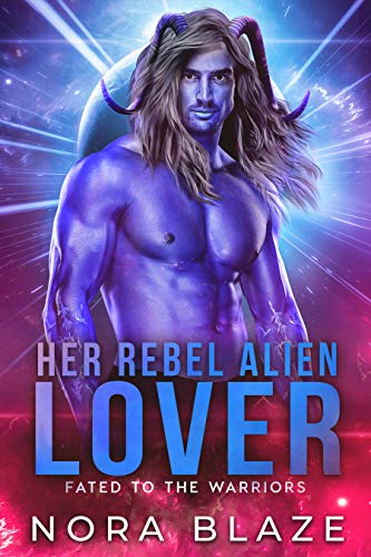 Her Rebel Alien Lover (Fated to the Warriors Book 2)