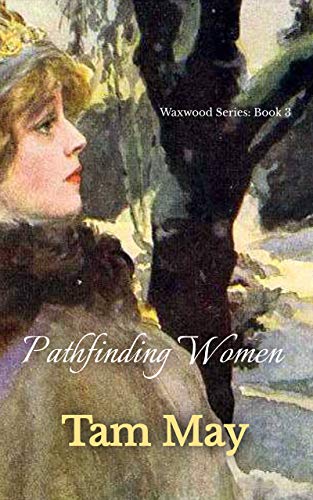 Pathfinding Women (Waxwood Series: Book 3)