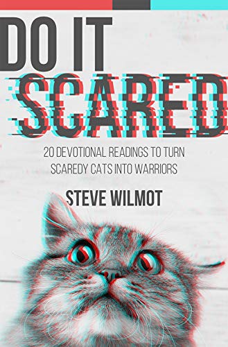 Do It Scared: 20 Devotional Readings to Turn Scaredy-Cats into Warriors