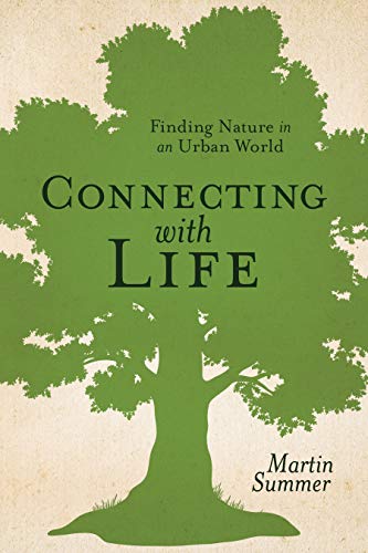 Connecting With Life: Finding Nature in an Urban World