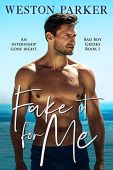 Fake It For Me Weston Parker
