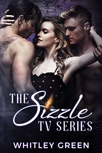 The Sizzle TV Series (Books 1-3): A Menage Romance Collection