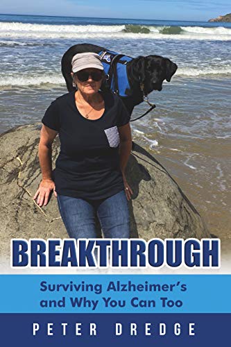 Breakthrough : Surviving Alzheimer's and Why You Can Too