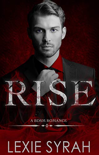 Rise:  A BDSM Romance