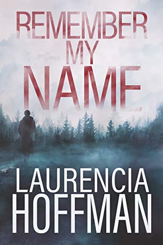 Remember My Name Laurencia Hoffman