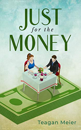 Just for the Money Teagan Meier