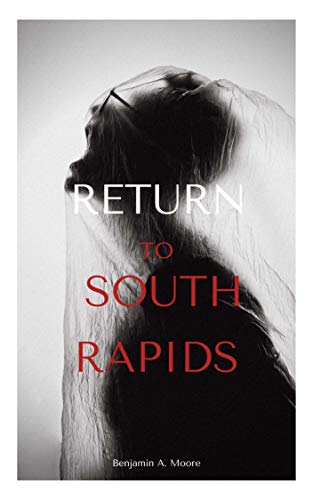 RETURN TO SOUTH RAPIDS