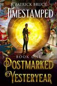 Timestamped Postmarked Yesteryear (Book B. Patrick Bruce