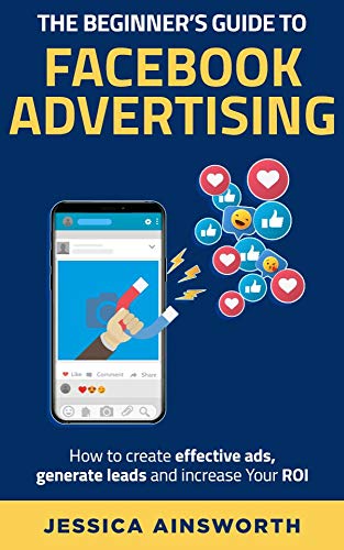 The Beginner's Guide to Facebook Advertising