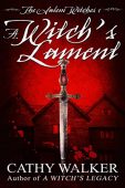 A Witch's Lament Cathy Walker