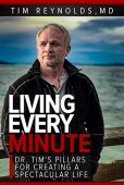 Living Every Minute Dr Tim Reynolds
