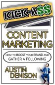 Kick*ss Content Marketing How Austin Denison
