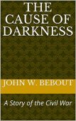 Cause of Darkness - John Bebout
