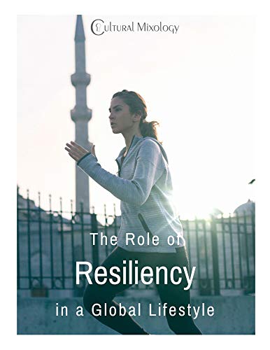 The Role of Resiliency in a Global Lifestyle