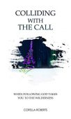 Colliding with the Call Corella Roberts
