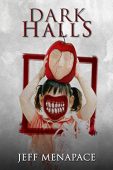 Dark Halls A Horror Jeff Menapace