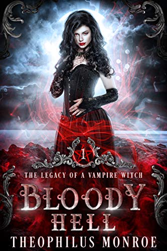 Bloody Hell: The Legacy of a Vampire Witch