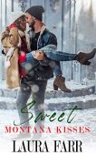 Sweet Montana Kisses Laura  Farr
