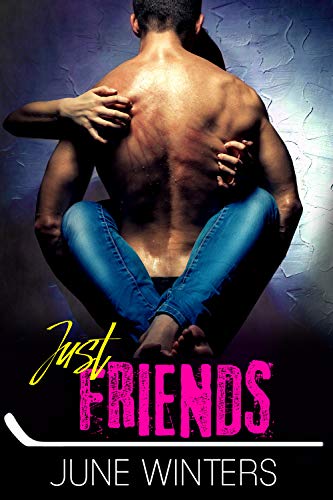 Just Friends: A Best Friends to Lovers Hockey Romance