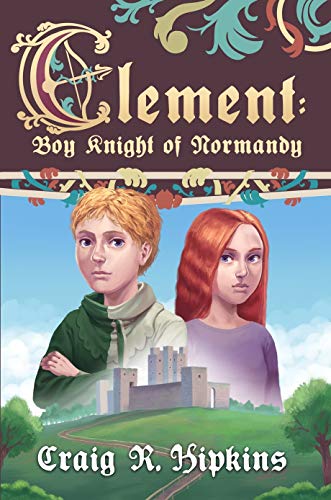 Clement: Boy Knight of Normandy