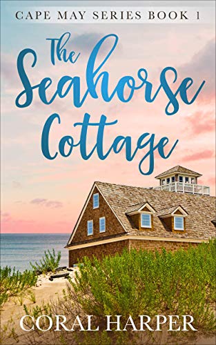 The Seahorse Cottage (Cape May Series Book 1)