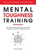 Mental Toughness Training How Ian Tuhovsky