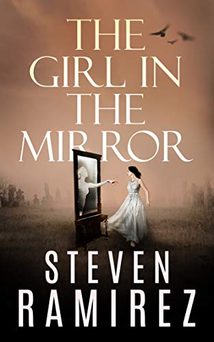 Girl in the Mirror Steven RamirezThe Girl in the Mirror