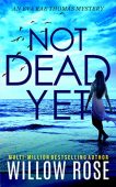 Not Dead Yet (Eva Willow Rose