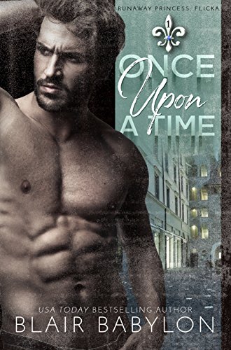 Once Upon A Time: Billionaires in Disguise: Flicka (Runaway Princess, Book 1)