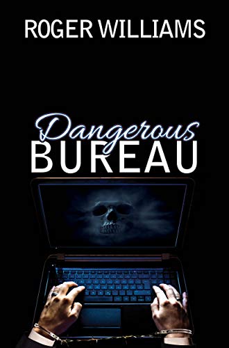 Dangerous Bureau Roger Williams