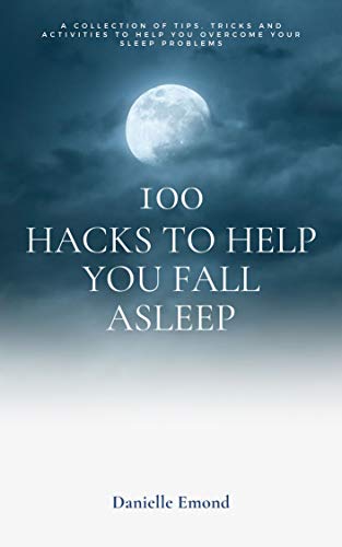 100 Hacks to Help you Fall Asleep