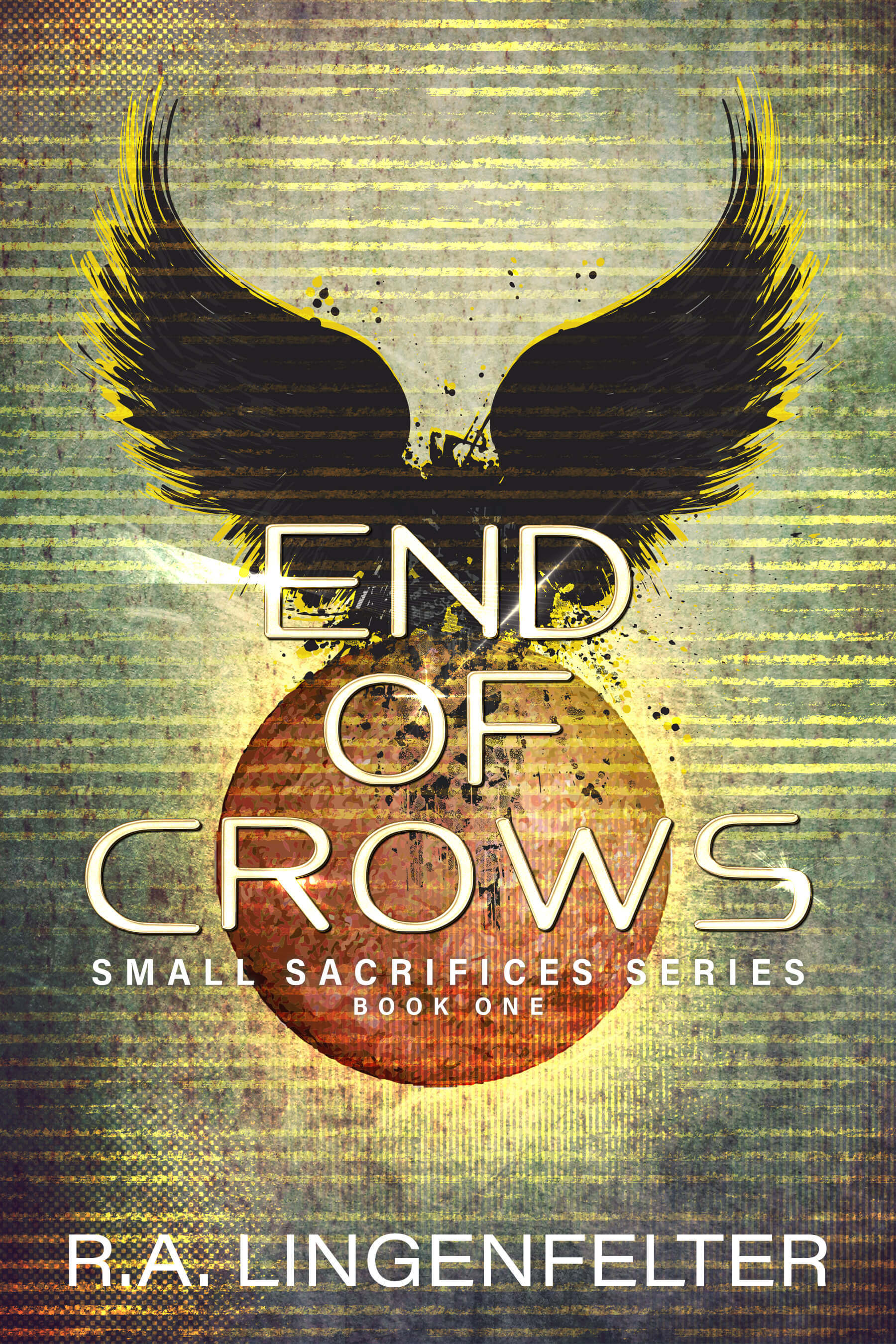 End of Crows; Small Sacrifices Series