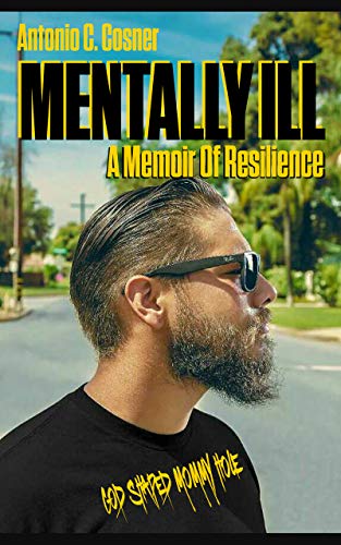 Mentally Ill A Memoir Antonio Cosner