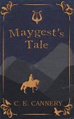 Maygest's Tale C. E. Cannery