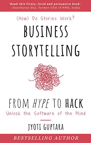 Business Storytelling from Hype to Hack: Unlock the Software of the Mind