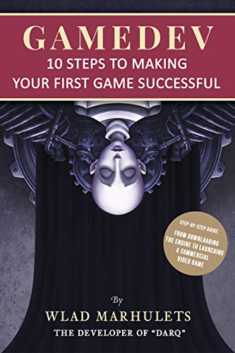 GAMEDEV: 10 Steps to Making Your First Game Successful